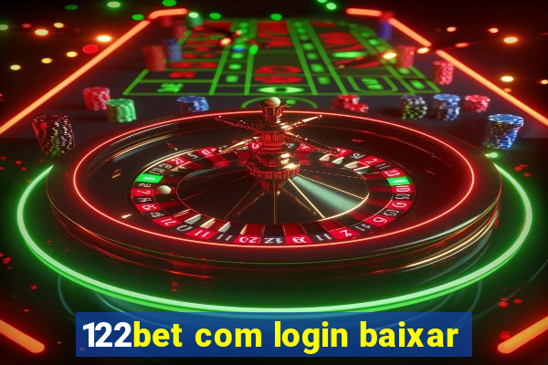 122bet com login baixar